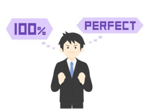 ⑤完璧主義によって「最初の一歩」を踏み出せない